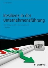 Resilienz in der Unternehmensführung - inkl. Arbeitshilfen online -  Karsten Drath