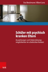 Schüler mit psychisch kranken Eltern -  Eva Brockmann,  Albert Lenz