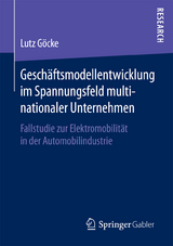 Geschäftsmodellentwicklung im Spannungsfeld multinationaler Unternehmen - Lutz Göcke