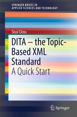 DITA – the Topic-Based XML Standard - Sissi Closs