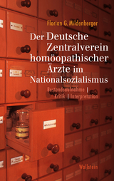 Der Deutsche Zentralverein homöopathischer Ärzte im Nationalsozialismus - Florian G. Mildenberger
