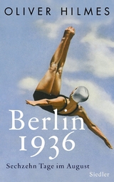 Berlin 1936 -  Oliver Hilmes