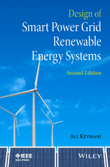 Design of Smart Power Grid Renewable Energy Systems -  Ali Keyhani