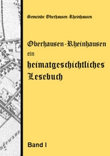 Oberhausen-Rheinhausen - ein heimatgeschichtliches Lesebuch - Josef Rothmaier