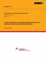 Carsharing Services. A potential analysis of alternative business models in the automotive industry - Christian Acht