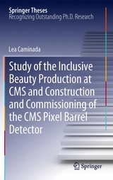Study of the Inclusive Beauty Production at CMS and Construction and Commissioning of the CMS Pixel Barrel Detector - Lea Caminada