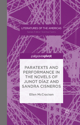 Paratexts and Performance in the Novels of Junot Diaz and Sandra Cisneros -  Ellen McCracken