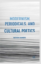 Modernism, Periodicals, and Cultural Poetics - M. Chambers
