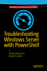 Troubleshooting Windows Server with PowerShell -  Donald Jacobs,  Derek Schauland