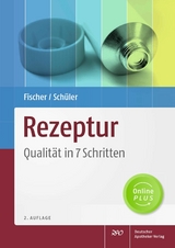 Rezeptur - Qualität in 7 Schritten - Ulrike Fischer, Katrin Schüler