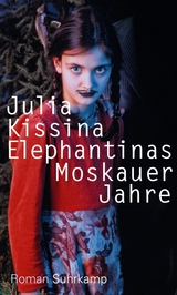 Elephantinas Moskauer Jahre. -  Julia Kissina