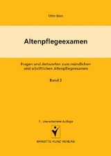 Altenpflegeexamen   Fragen und Antworten zum mündlichen und schriftlichen Altenpflegeexamen - Winfried Kunz