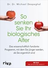 So senken Sie Ihr biologisches Alter - Michael Despeghel