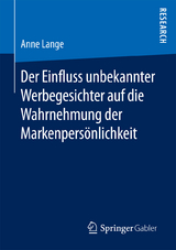 Der Einfluss unbekannter Werbegesichter auf die Wahrnehmung der Markenpersönlichkeit - Anne Lange