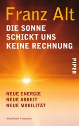 Die Sonne schickt uns keine Rechnung -  Franz Alt