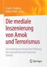 Die mediale Inszenierung von Amok und Terrorismus - 