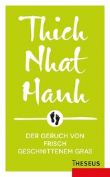 Der Geruch von frisch geschnittenem Gras -  Thich Nhat Hanh