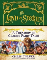 The Land of Stories: A Treasury of Classic Fairy Tales - Colfer, Chris
