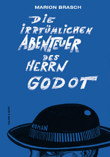 Die irrtümlichen Abenteuer des Herrn Godot - Marion Brasch