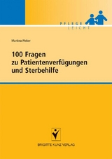 100 Fragen zu Patientenverfügungen und Sterbehilfe -  Martina Weber