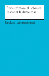 Lektüreschlüssel zu Éric-Emmanuel Schmitt: Oscar et la dame rose -  Éric-Emmanuel Schmitt,  Michaela Banzhaf