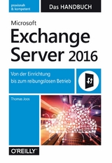 Microsoft Exchange Server 2016 - Das Handbuch -  Thomas Joos