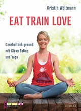 EAT TRAIN LOVE -  Kristin Woltmann