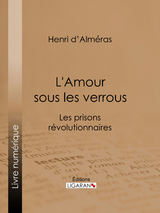 L''Amour sous les verrous -  Henri D' Almeras