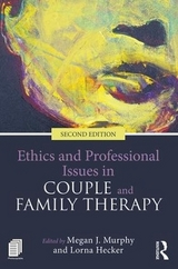 Ethics and Professional Issues in Couple and Family Therapy - Murphy, Megan J.; Hecker, Lorna
