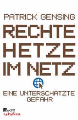 Rechte Hetze im Netz - eine unterschätzte Gefahr -  Patrick Gensing