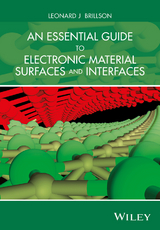 Essential Guide to Electronic Material Surfaces and Interfaces -  Leonard J. Brillson