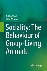 Sociality: The Behaviour of Group-Living Animals - Ashley Ward, Mike Webster