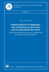 Funktionsdefizite in Regelungen zum Aufsichtsrat im deutschen und im niederländischen Recht - Max van Drunen