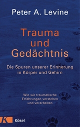 Trauma und Gedächtnis -  Peter A. Levine