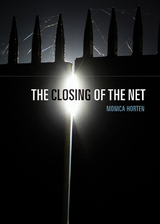 Closing of the Net -  Monica Horten