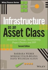 Infrastructure as an Asset Class -  Hans Wilhelm Alfen,  Mirjam Staub-Bisang,  Barbara Weber