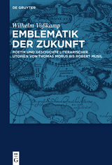 Emblematik der Zukunft - Wilhelm Voßkamp