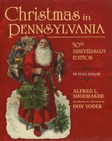 Christmas in Pennsylvania -  Alfred L. Shoemaker,  Don Yoder