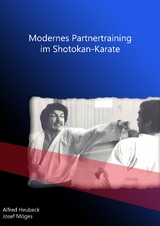 Modernes Partnertraining im Shotokan-Karate - Alfred Heubeck, Josef Möges