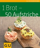 1 Brot - 50 Aufstriche - Tanja Dusy