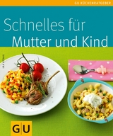 Schnelles für Mutter und Kind - Ira König