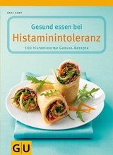 Gesund essen bei Histaminintoleranz -  Anne Kamp