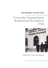 Grenzdurchgangslager Radiumbad Brambach 1946 - Mario Morgner, Erich Kraus