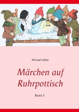 Märchen auf Ruhrpottisch - Michael Göbel