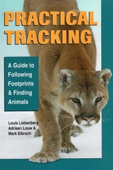 Practical Tracking -  Mark Elbroch,  Louis Liebenberg,  Dr Adriaan Louw
