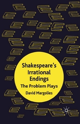 Shakespeare's Irrational Endings -  D. Margolies