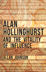 Alan Hollinghurst and the Vitality of Influence -  Allan Johnson