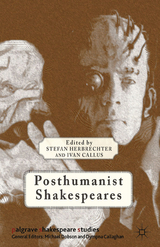 Posthumanist Shakespeares - 