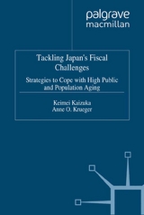 Tackling Japan's Fiscal Challenges -  Keimei Kaizuka,  Anne O. Krueger