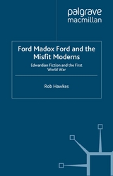 Ford Madox Ford and the Misfit Moderns -  R. Hawkes